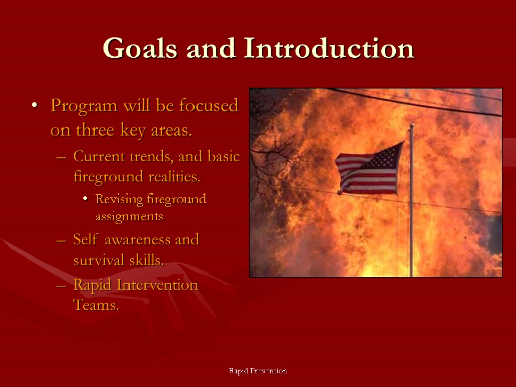 Rapid Prevention Goals and Introduction Program will be focused on three key areas. Current